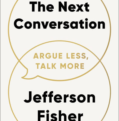 The Next Conversation: Argue Less, Talk More